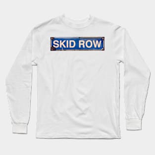 Isolated Skid Row Street Sign Long Sleeve T-Shirt